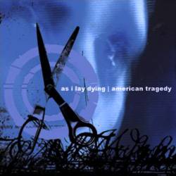 As I Lay Dying (USA) : As I Lay Dying - American Tragedy